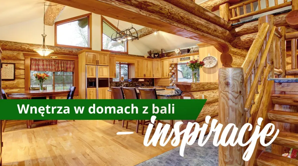 Zdjęcie Dom z bali wnętrze: Inspirujące aranżacje i praktyczne porady