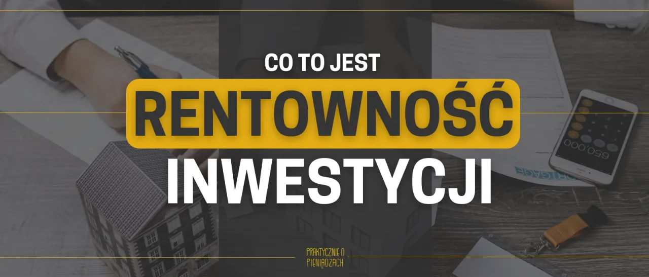 Zdjęcie Co to jest rentowność i dlaczego jest kluczowa dla inwestycji?