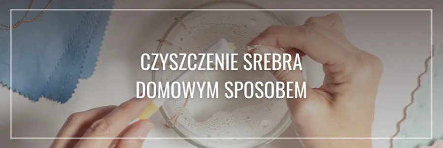 Zdjęcie Jak skutecznie wyczyścić czerniejące srebro - 5 sprawdzonych metod