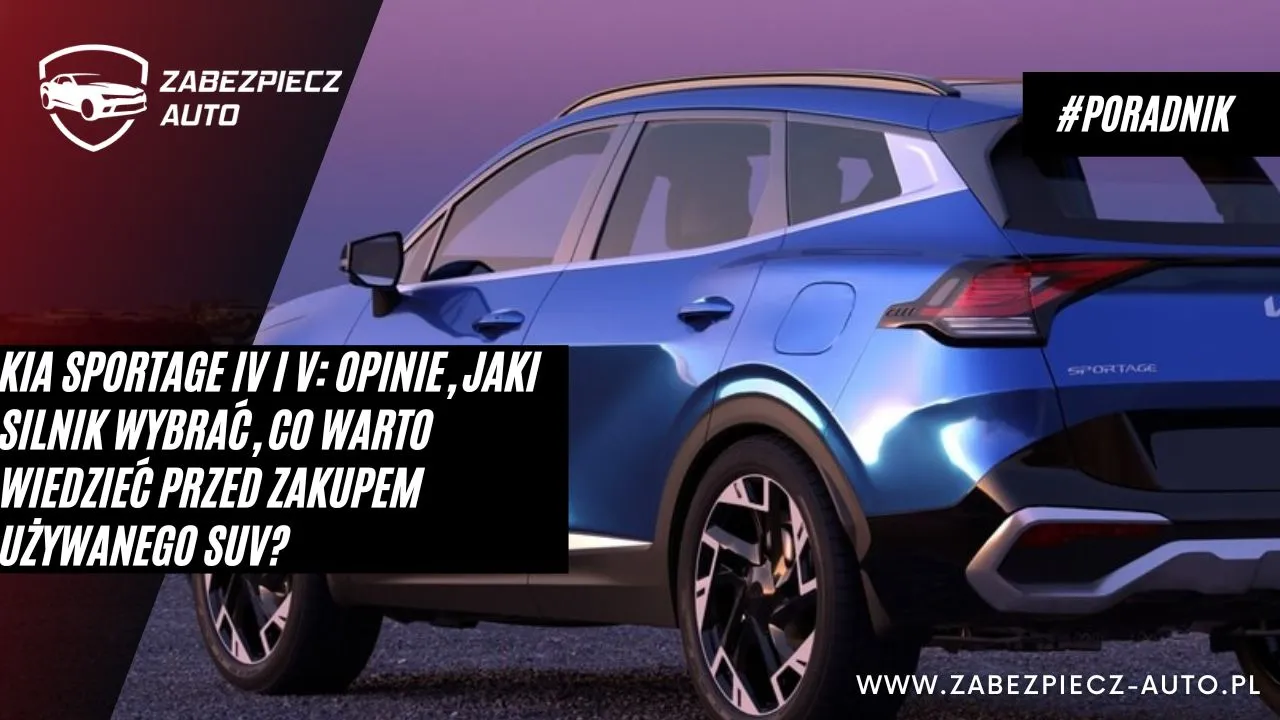 Zdjęcie Kia Sportage IV jaki silnik wybrać - uniknij błędów przy wyborze