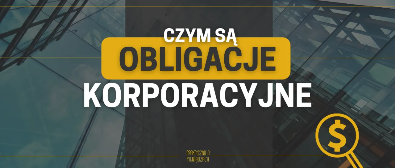 Zdjęcie Gdzie kupić obligacje korporacyjne i uniknąć błędów inwestycyjnych – poradnik