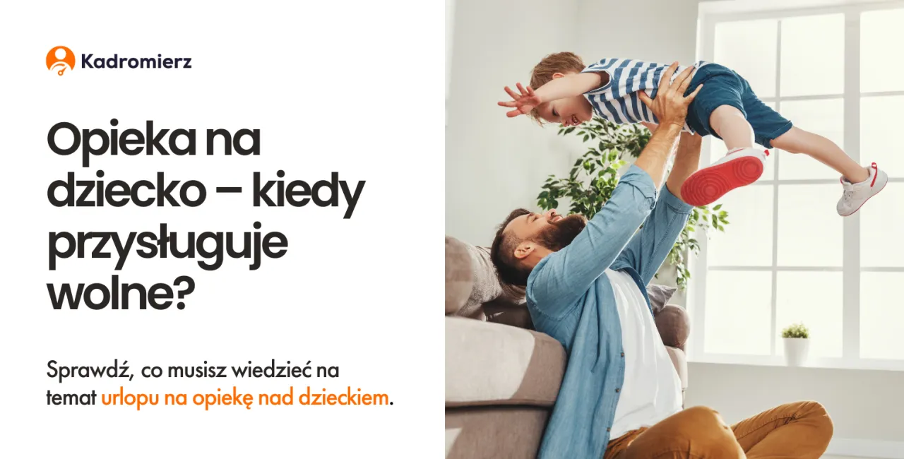 Zdjęcie Ile opieki na dziecko w roku? Sprawdź, ile dni przysługuje rodzicom