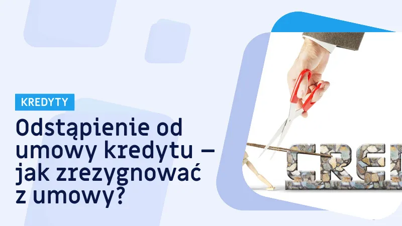 Zdjęcie Czy można odstąpić od kredytu? Poznaj swoje prawa i procedury