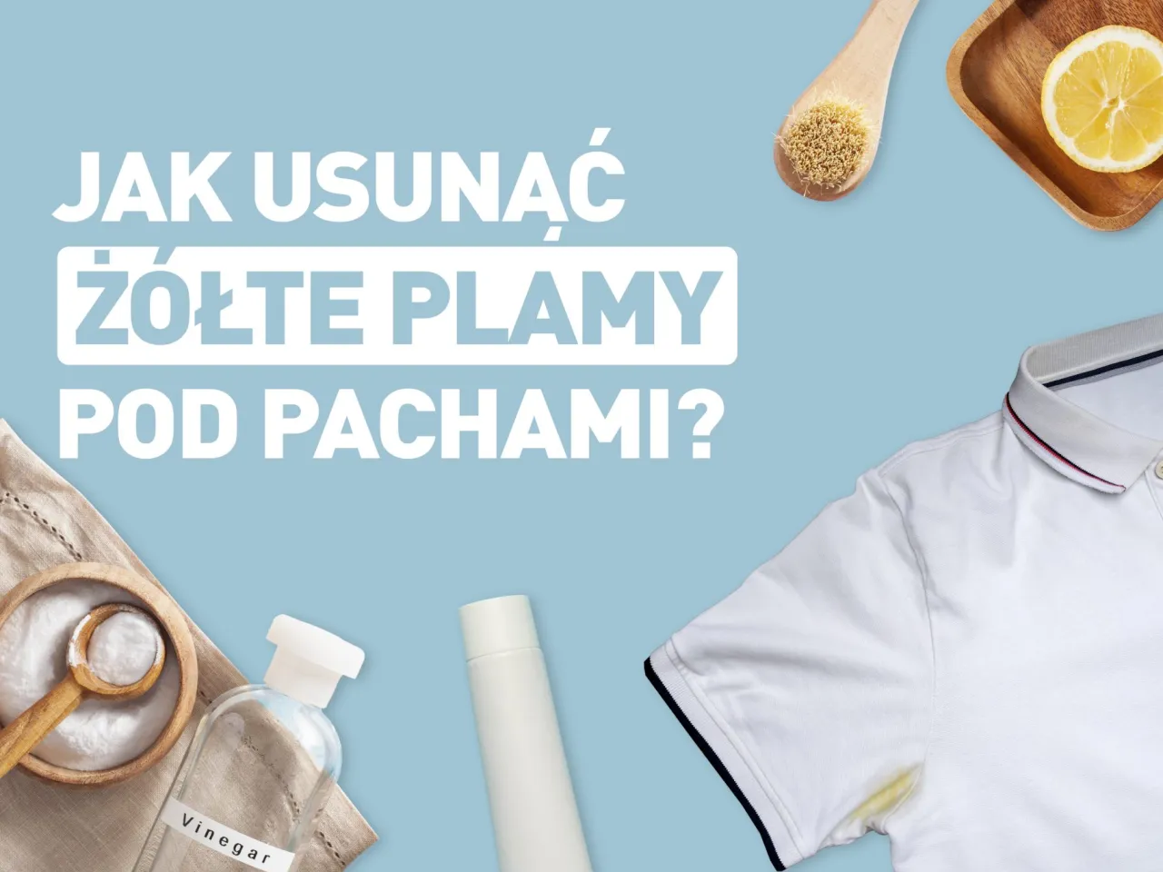 Zdjęcie Jak usunąć żółtą plamę z białej bluzki? Skuteczne metody na plamy