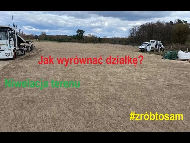 Zdjęcie Jak wyrównać działkę - skuteczne metody i unikanie kosztownych błędów