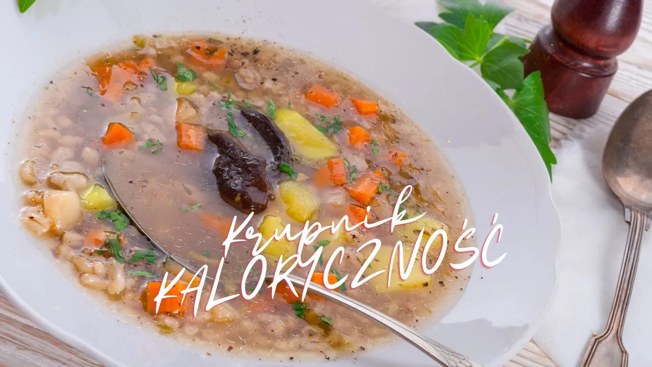 Zdjęcie Ile kalorii ma krupnik na kurczaku? Sprawdź, co naprawdę jesz!