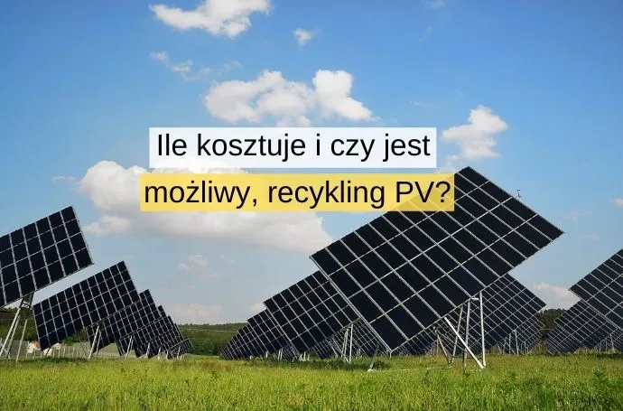 Zdjęcie Recykling paneli fotowoltaicznych koszt – ile naprawdę zapłacisz?