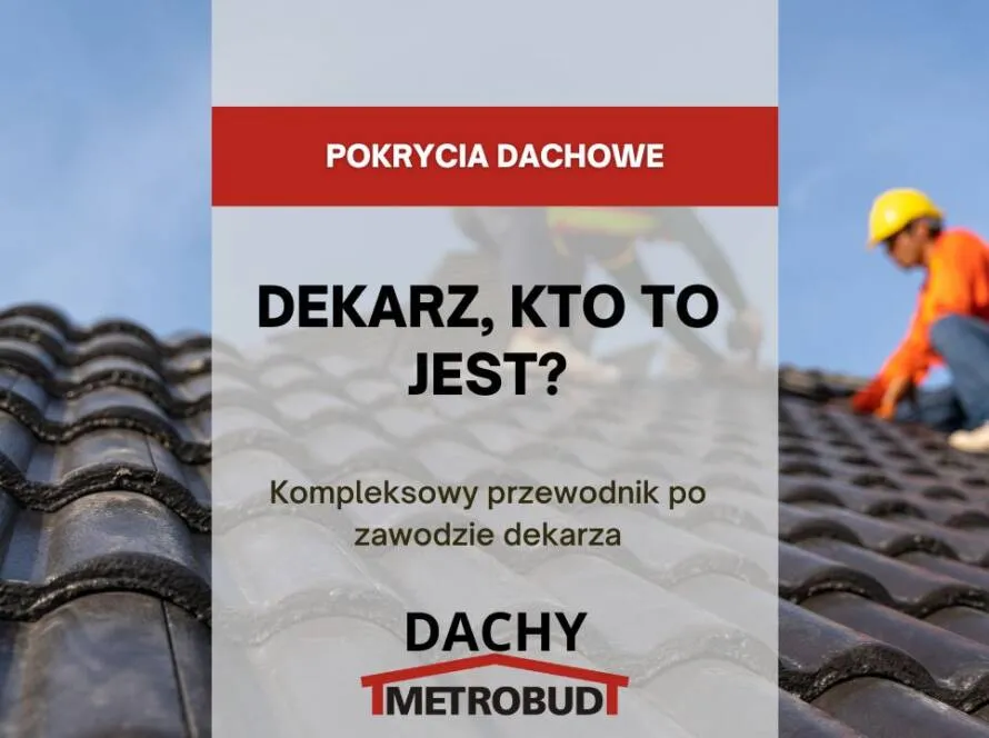 Zdjęcie Dekarz: Kim jest, co robi i ile zarabia? Przewodnik