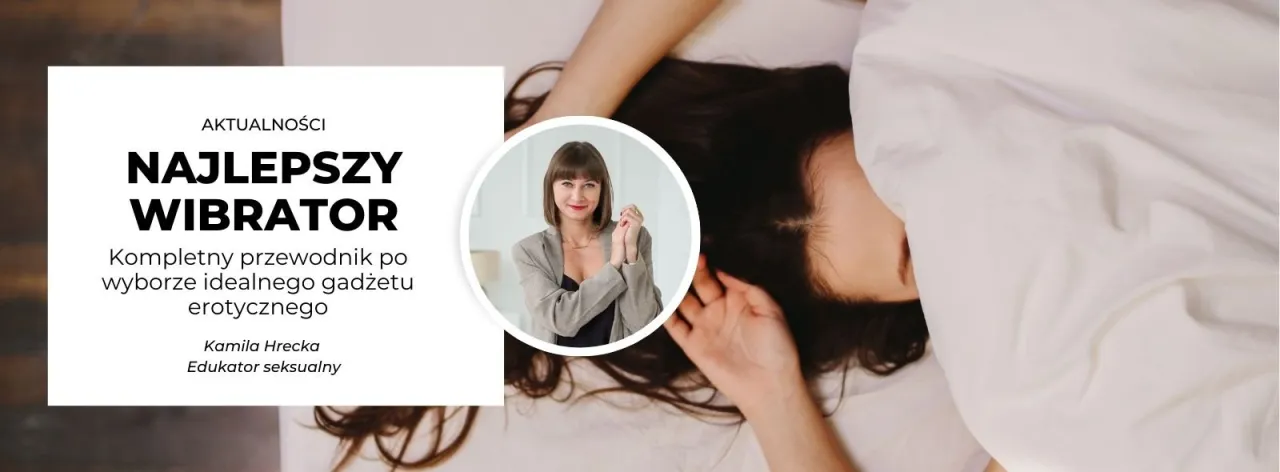 Zdjęcie Jak wybrać wibrator? Kompletny przewodnik po świadomej przyjemności
