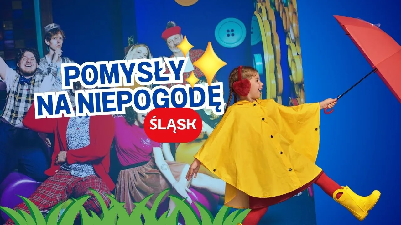 Zdjęcie Gdzie z dzieckiem w niepogodę Śląsk - najlepsze atrakcje na deszcz