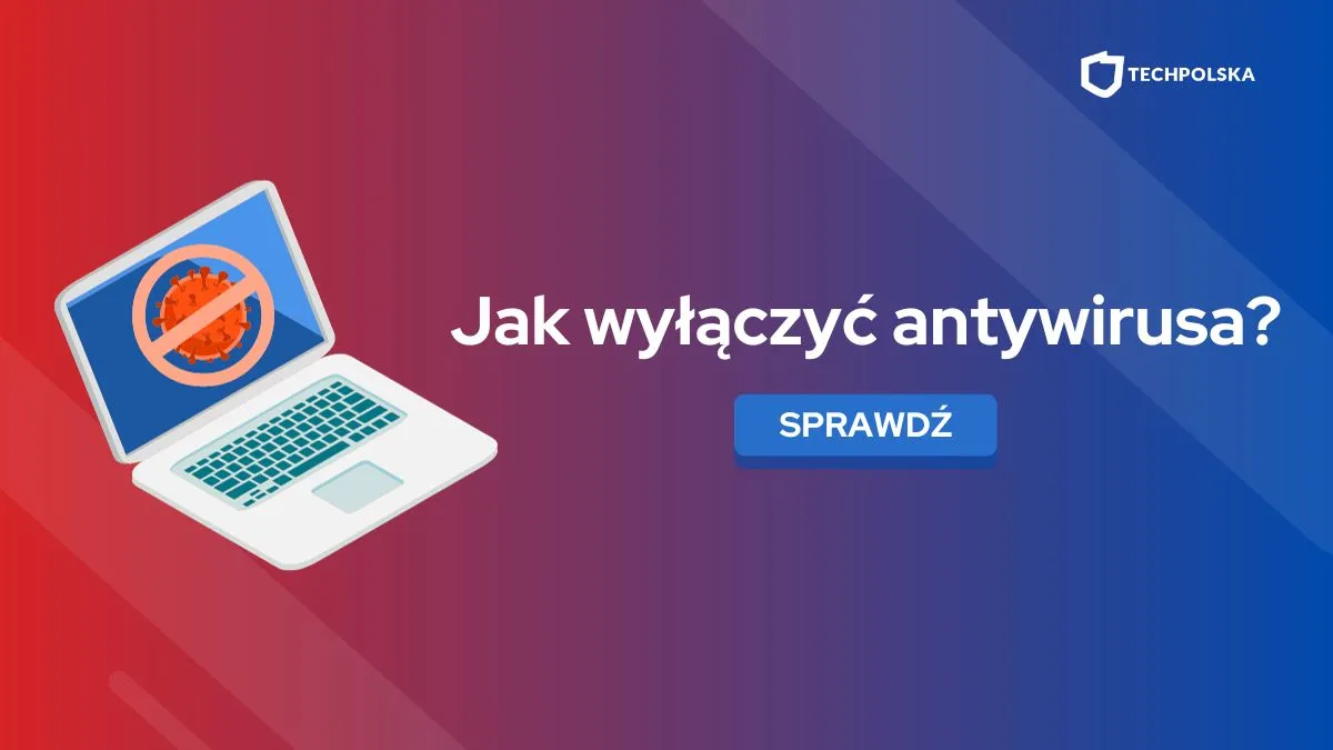 Zdjęcie Jak wyłączyć antywirusa w telefonie i uniknąć zagrożeń bezpieczeństwa