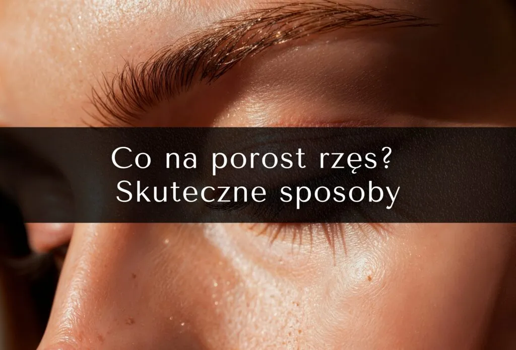 Zdjęcie Skuteczne domowe sposoby na porost rzęs – naturalne metody, które działają