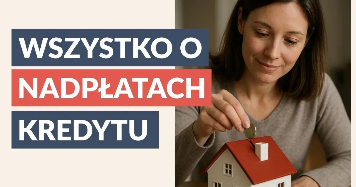 Zdjęcie Jak nadpłacić kredyt w mBanku i uniknąć zbędnych kosztów