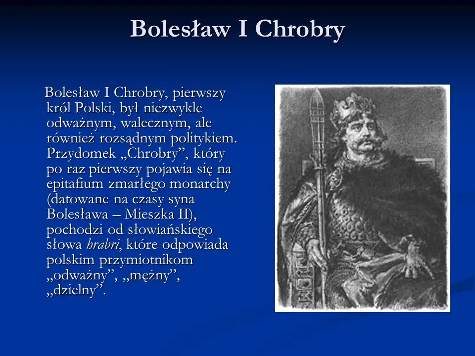 Zdjęcie Dlaczego pierwszy król Polski otrzymał przydomek Chrobry i co to oznacza