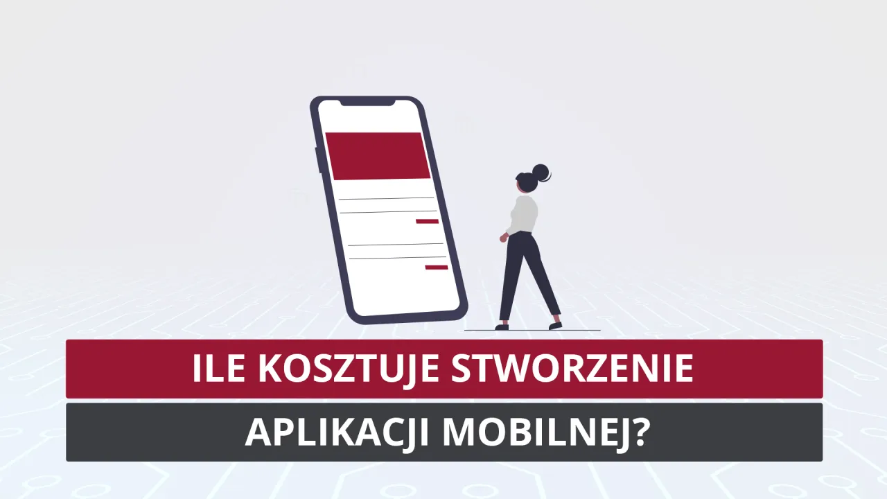 Zdjęcie Jaki jest koszt stworzenia aplikacji mobilnej i co go podwyższa?