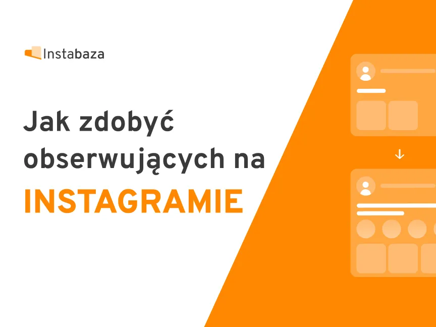 Zdjęcie Jak zdobyć obserwujących na Instagramie bez niebezpiecznych metod