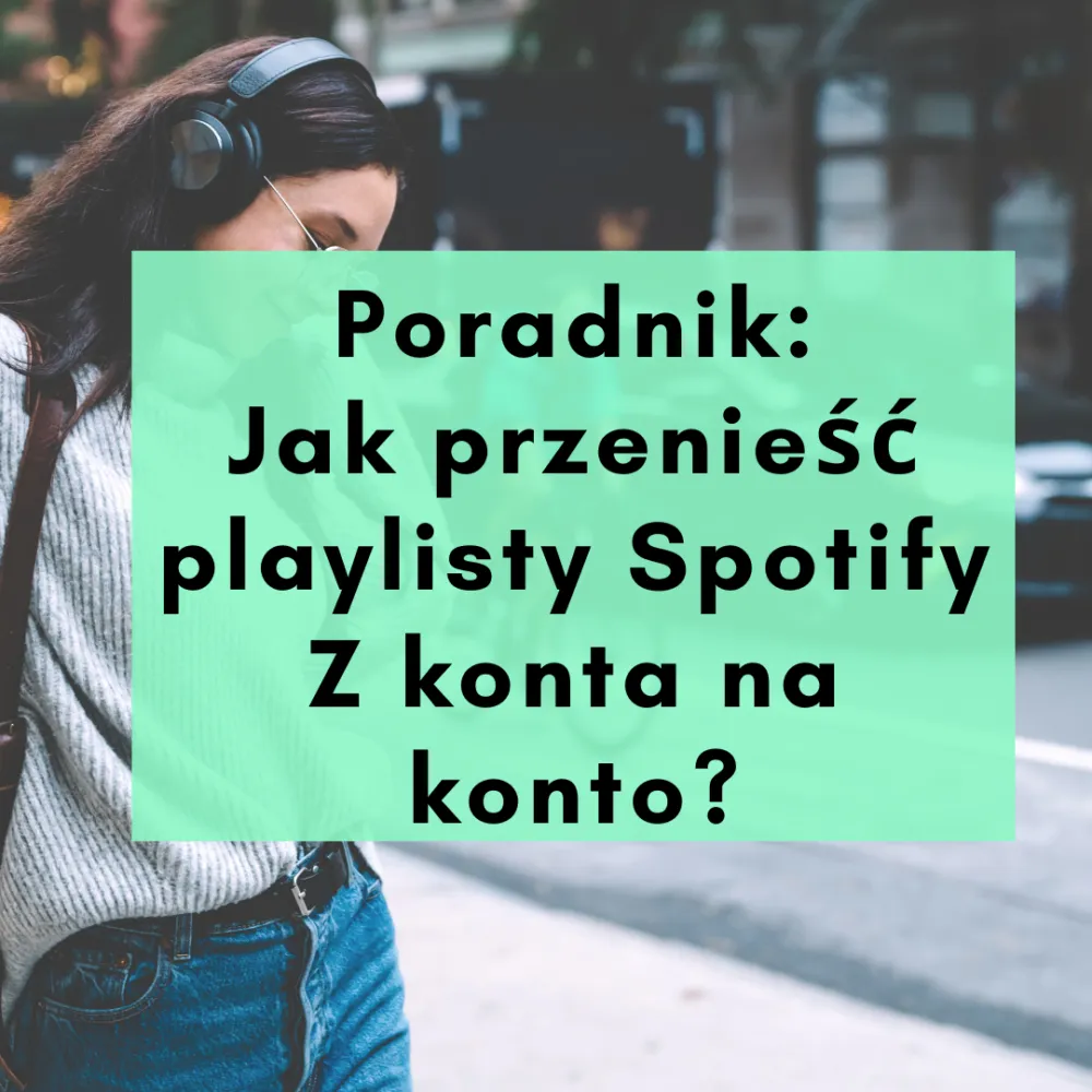 Zdjęcie Jak przenieść playlisty Spotify: 5 skutecznych metod transferu