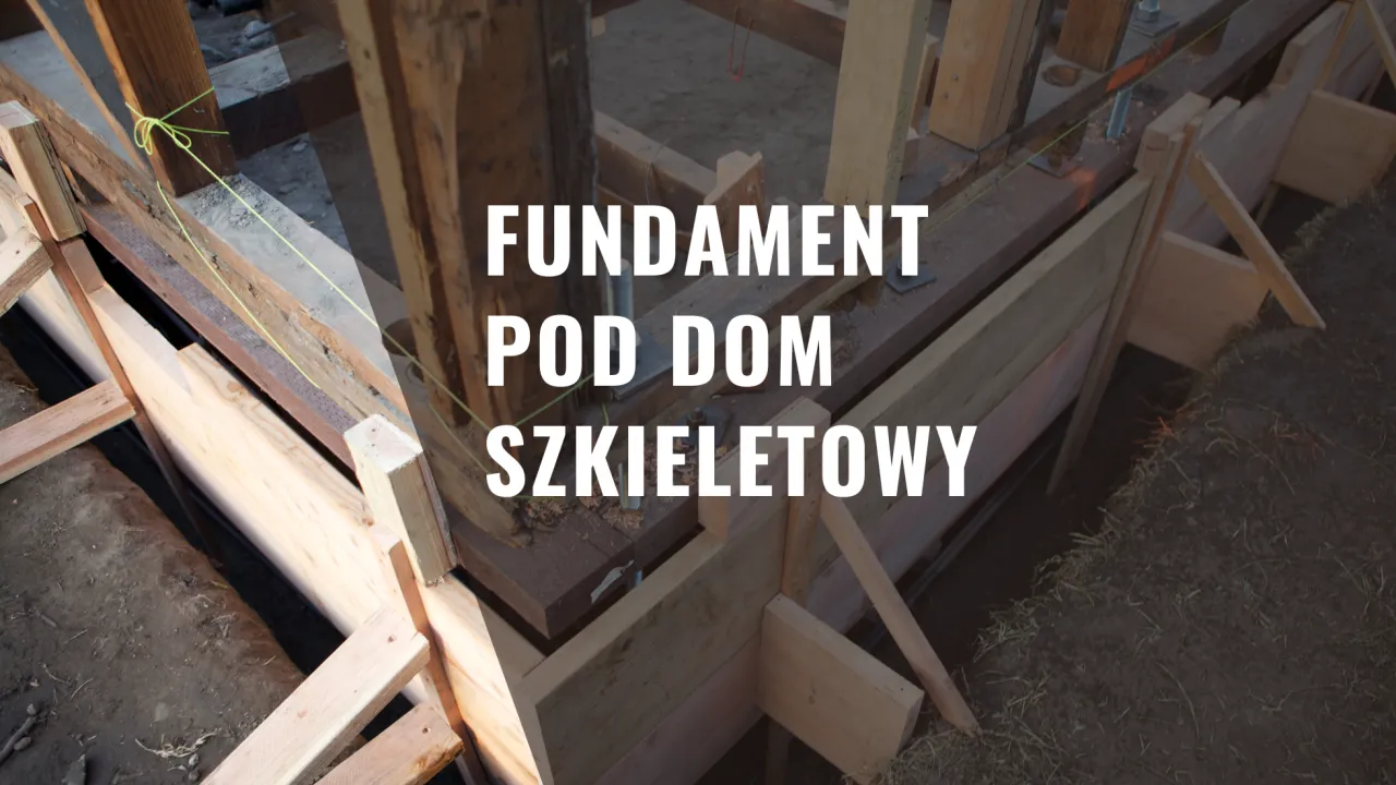 Zdjęcie Ile kosztuje fundament pod dom szkieletowy? Zaskakujące ceny i czynniki wpływające na koszty