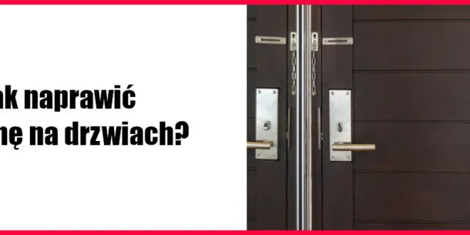 Zdjęcie Jak naprawić okleinę na drzwiach i uniknąć kosztownych błędów