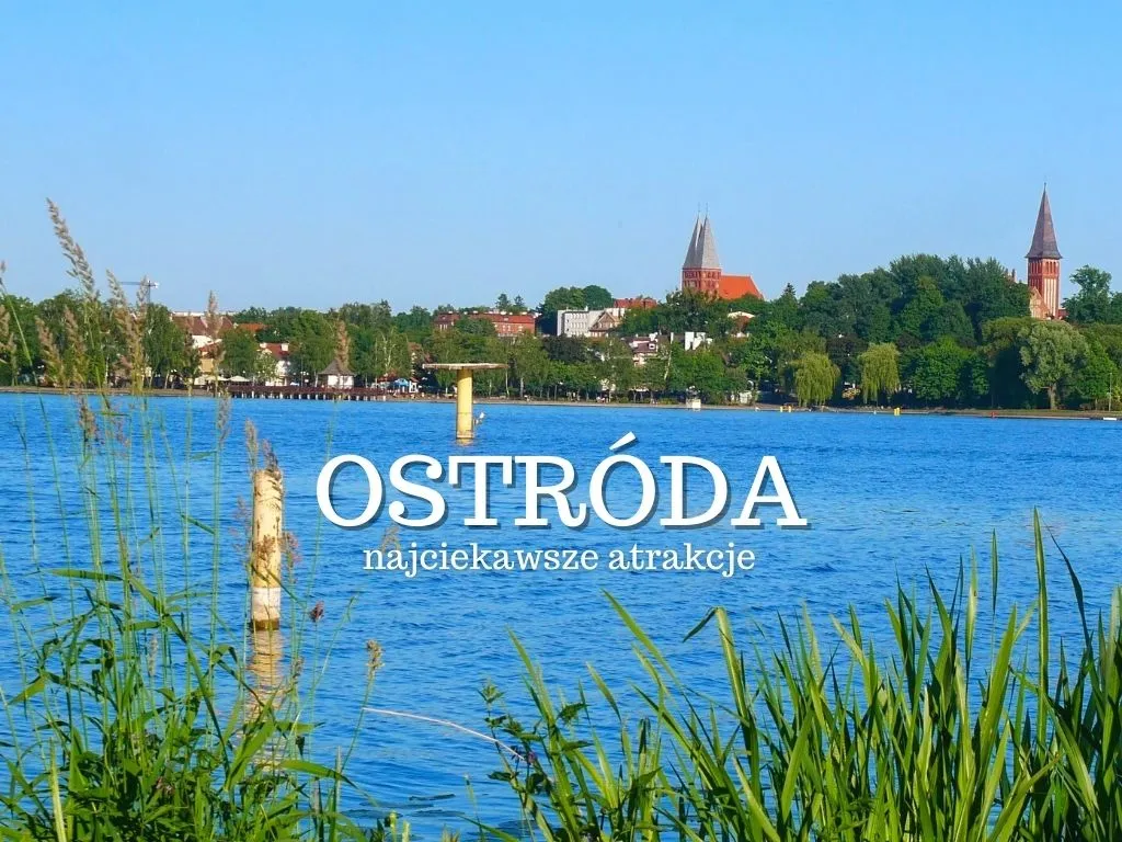 Zdjęcie Ostróda atrakcje, które zaskoczą Cię i umilą Twój pobyt