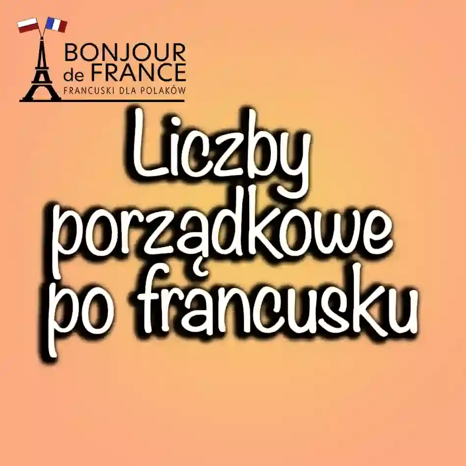 Zdjęcie Liczebniki porządkowe po francusku – jak je łatwo tworzyć i używać