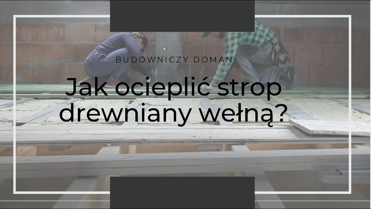 Zdjęcie Jak tanio ocieplić strop? Najlepsze materiały i proste metody