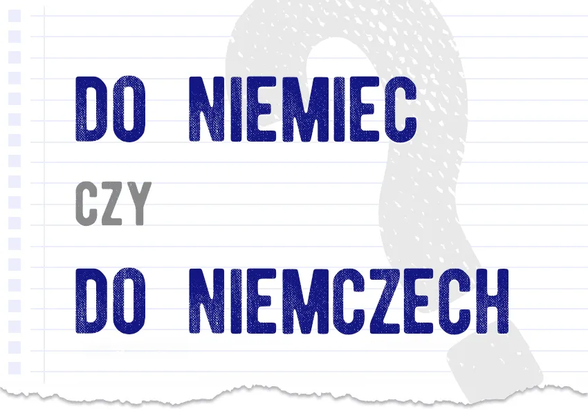 Zdjęcie W Niemczech czy w Niemcach - poznaj poprawną formę użycia