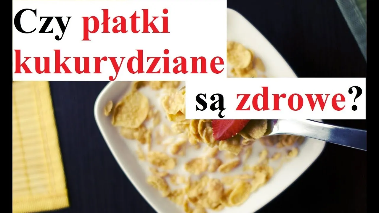 Zdjęcie Czy płatki kukurydziane są zdrowe? Wpływ na zdrowie i wartości odżywcze