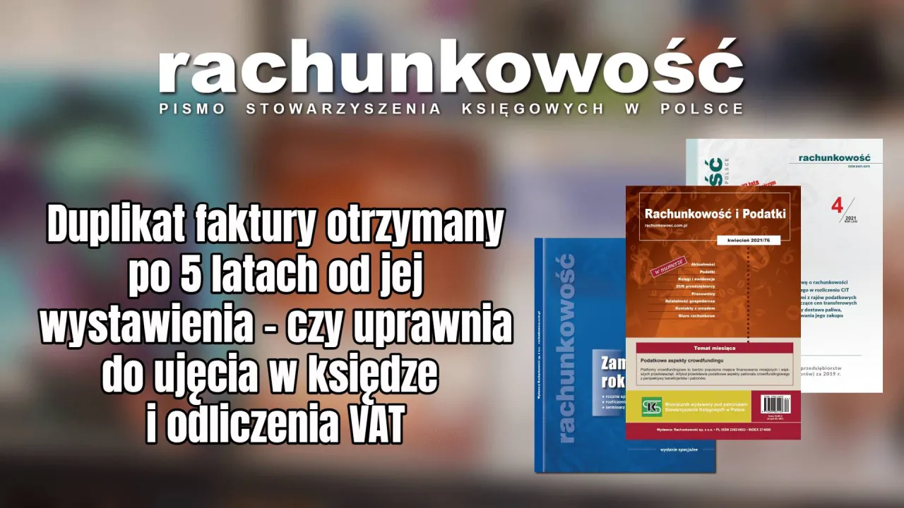 Zdjęcie Duplikat faktury ile lat wstecz? Sprawdź, zanim będzie za późno