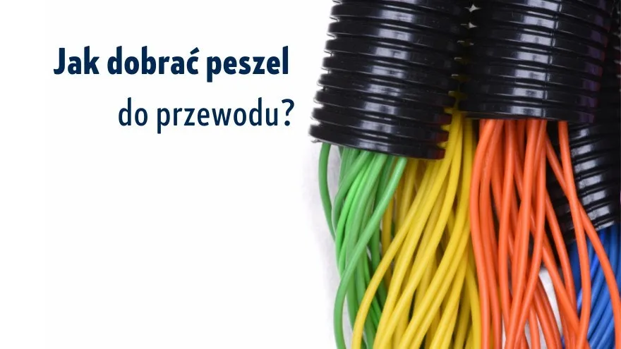 Zdjęcie Peszel na kabel do ziemi - jak skutecznie chronić przewody