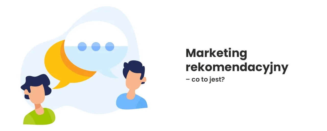 Zdjęcie Czym jest marketing rekomendacyjny i jak może zmienić Twoją sprzedaż