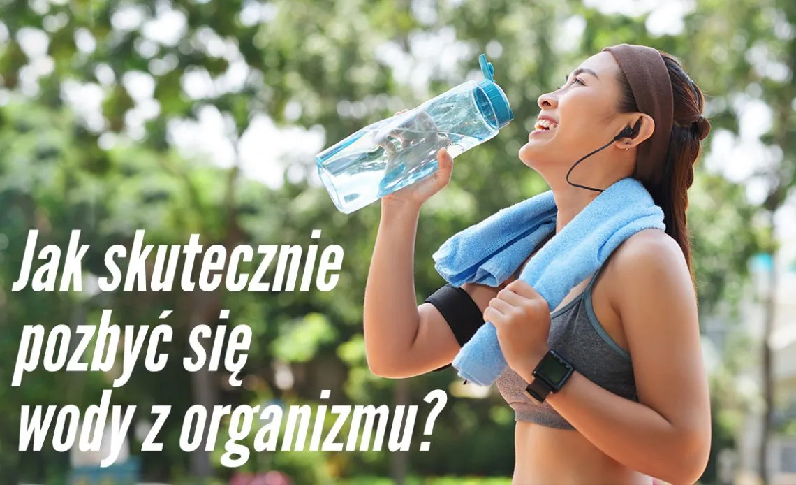 Zdjęcie Jak usunąć nadmiar wody z organizmu? 5 sposobów na pozbycie się