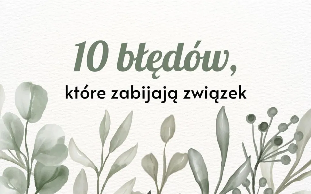 Zdjęcie Czego nie robić w związku, aby uniknąć bólu i zniszczyć relację
