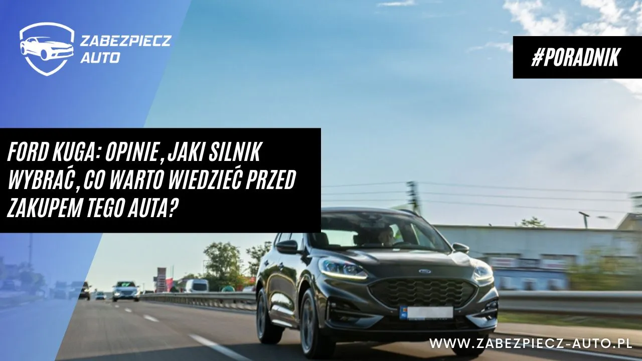 Zdjęcie Ford Kuga 2 jaki silnik wybrać, aby uniknąć wysokich kosztów eksploatacji?