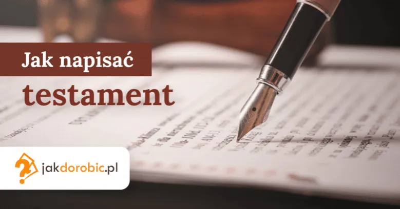 Zdjęcie Czy można zmienić testament notarialny? Sprawdź, jak to zrobić legalnie