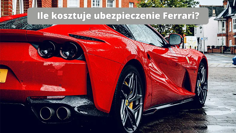 Zdjęcie Ile kosztuje ubezpieczenie ferrari? Sprawdź ceny i czynniki wpływające