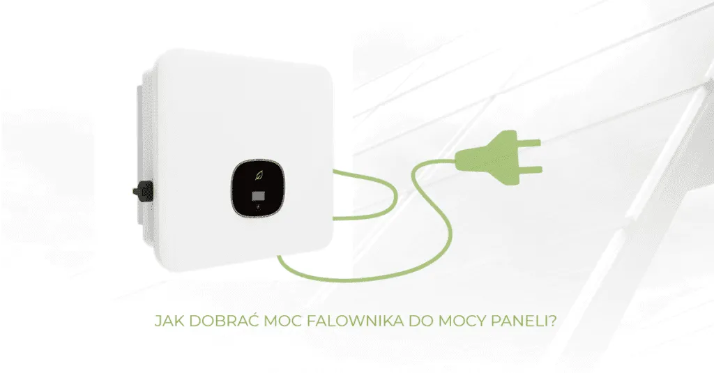 Zdjęcie Jak wybrać moc inwertera? Uniknij kosztownych błędów przy doborze falownika