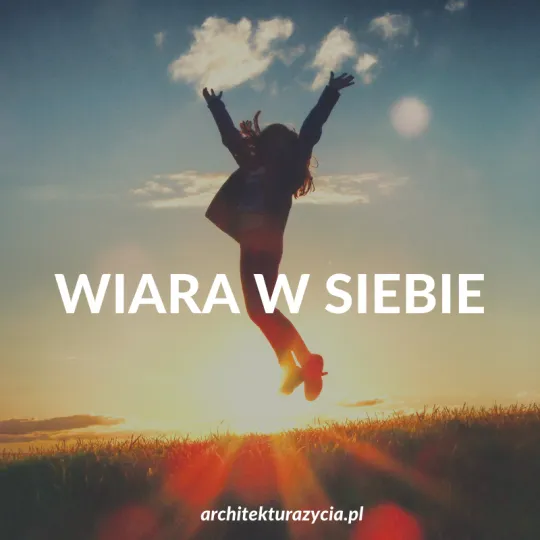Zdjęcie Wiara w siebie co to znaczy i jak zmienia życie na lepsze