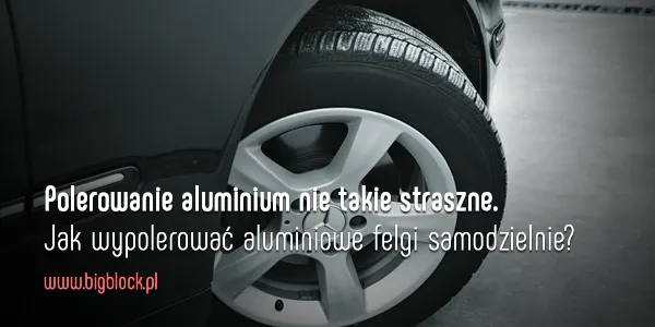 Zdjęcie Jak wypolerować felgi aluminiowe na lustrzany połysk: kompletna instrukcja
