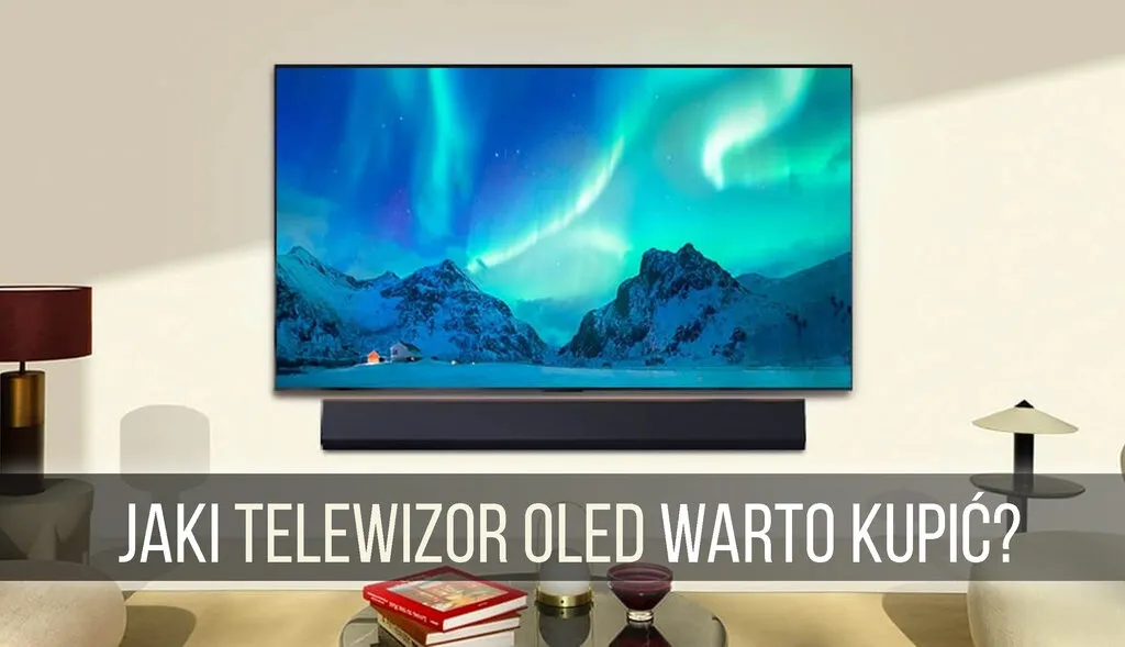 Zdjęcie Jaki telewizor OLED wybrać? Najlepsze modele i porównania 2023