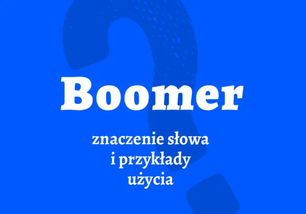 Zdjęcie Boomer po polsku: Szokująca prawda o pokoleniu, które zmienia świat