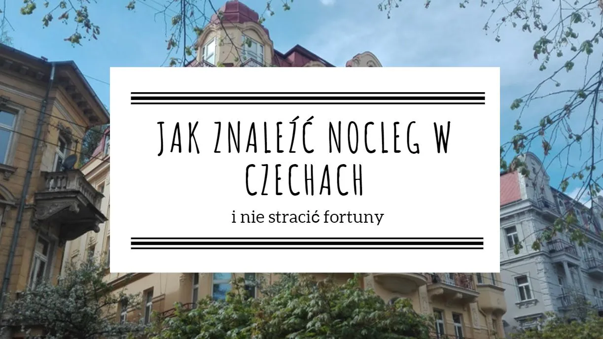 Zdjęcie Ile kosztuje nocleg w Czechach? Ceny, które zaskoczą i pomogą zaoszczędzić