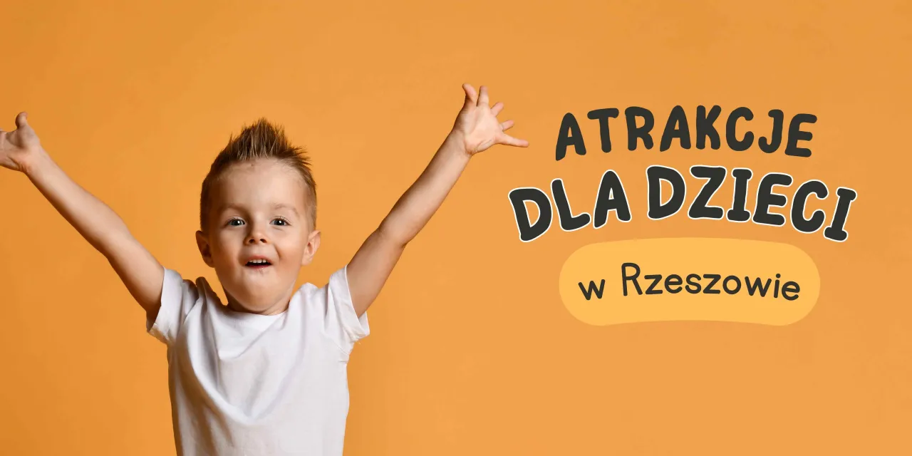 Zdjęcie Gdzie z dzieckiem w Rzeszowie? Odkryj najlepsze atrakcje dla rodzin