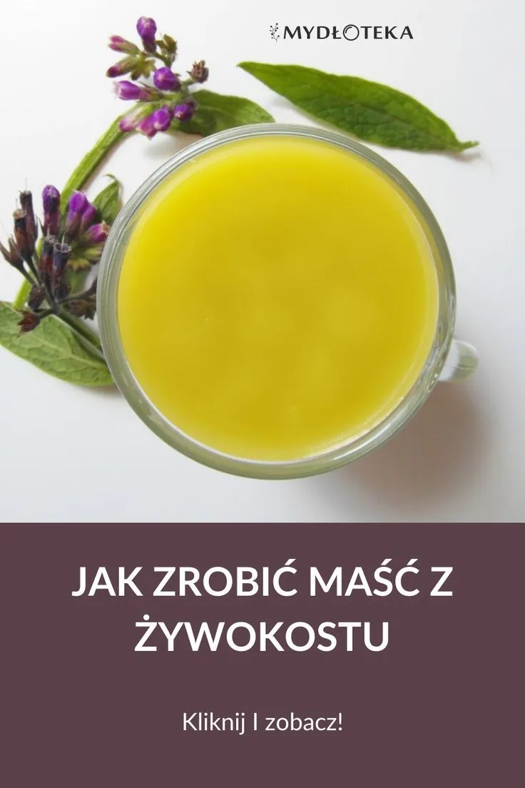 Zdjęcie Jak zrobić olejek z żywokostu - prosty przepis na naturalny eliksir zdrowia