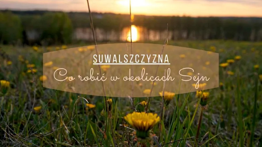 Zdjęcie Sejny atrakcje – odkryj niezwykłe miejsca, które musisz zobaczyć