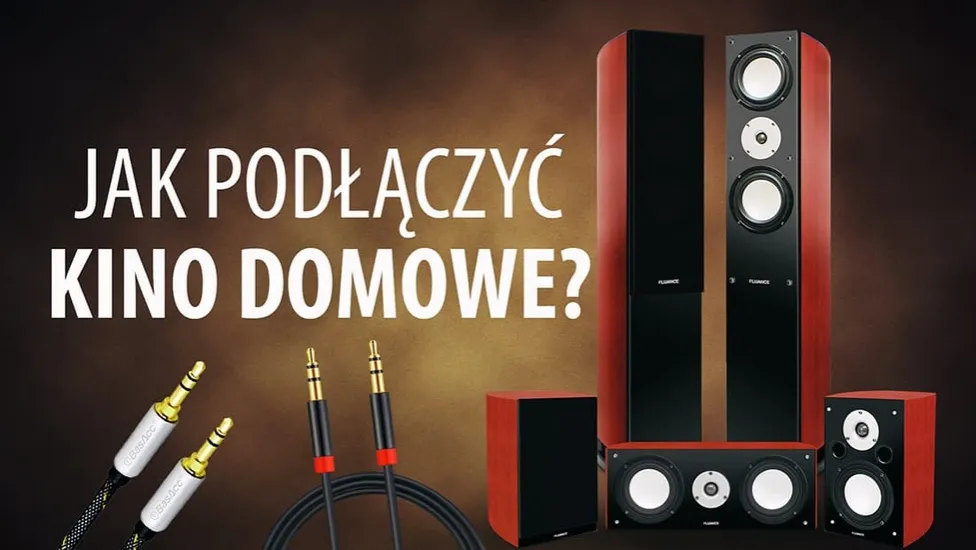 Zdjęcie Jak podłączyć kino domowe do TV - uniknij najczęstszych błędów