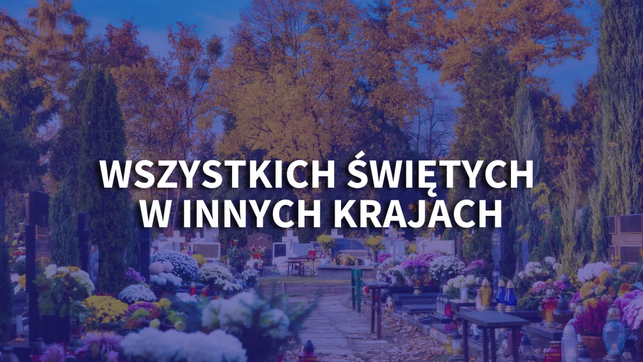 Zdjęcie W jakich krajach obchodzi się Wszystkich Świętych i jak to wygląda?