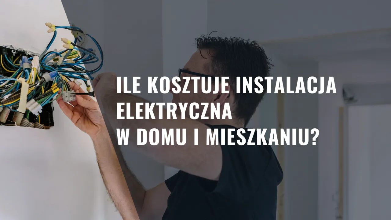 Zdjęcie Koszt instalacji elektrycznej - Dom 120m2, Cena, Wykonanie