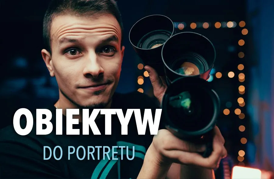 Zdjęcie Jaki obiektyw do portretów i krajobrazów – wybierz najlepszy sprzęt