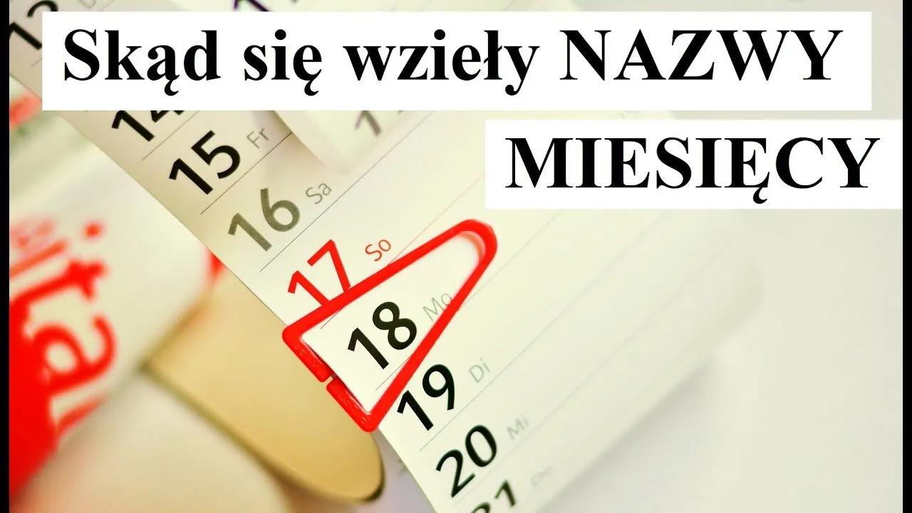 Skąd się wzięły nazwy miesięcy? Odkryj ich fascynujące pochodzenie